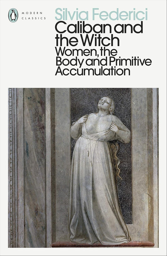 Caliban and the Witch Book by Silvia Federici