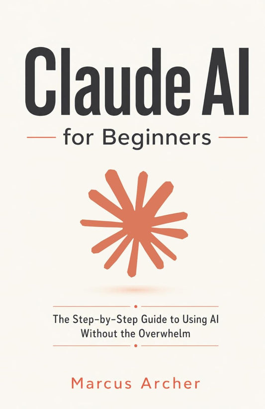 Claude AI for Beginners by Marcus Archer