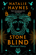 Stone Blind: Medusa's Story Book by Natalie Haynes