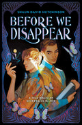 Before We Disappear Book by Shaun David Hutchinson