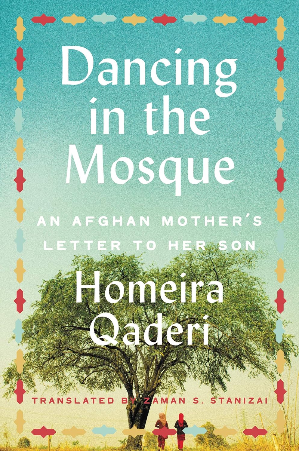 Dancing in the Mosque: An Afghan Mother's Letter to Her Son Book by Homeira Qaderi