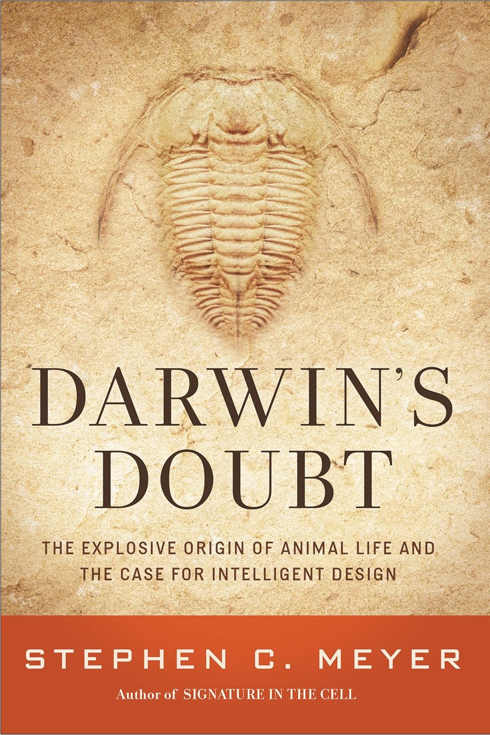 Darwin's Doubt: The Explosive Origin of Animal Life and the Case for Intelligent Design Book by Stephen C. Meyer