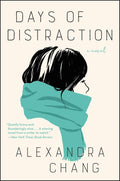 Days of Distraction: A Novel Book by Alexandra Chang