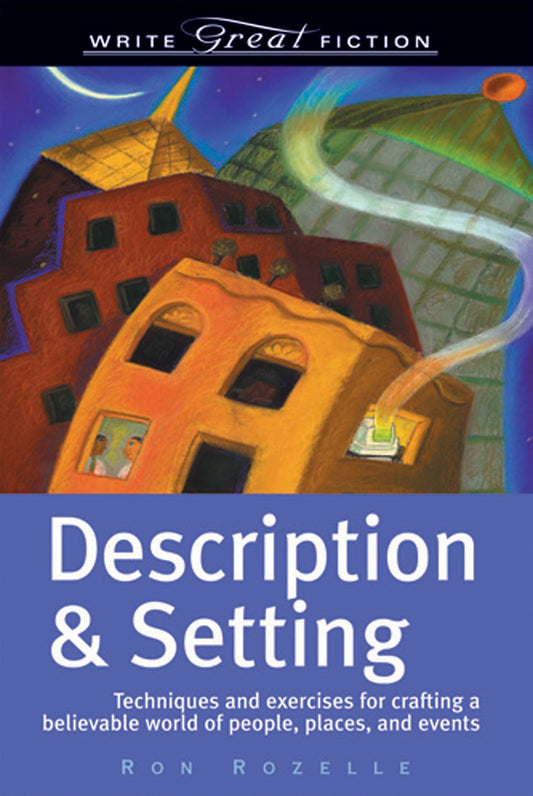 Description & Setting (Write Great Fiction) Book by Ron Rozelle