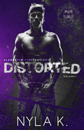 Distorted (Alabaster Penitentiary, #1) by Nyla K.