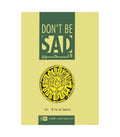 Don’t Be Sad by Aaidh Ibn Abdullah Al-Qarni