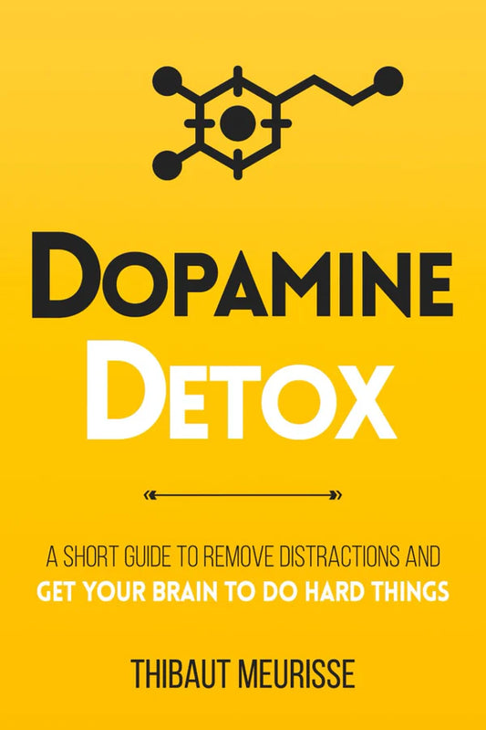 Dopamine Detox by Thibaut Meurisse