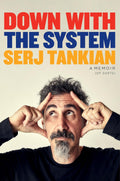 Down with the System: A Memoir (of Sorts) Book by Serj Tankian