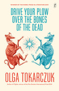 Drive Your Plow Over the Bones of the Dead Novel by Olga Tokarczuk