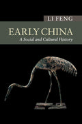 Early China: A Social and Cultural History Book by Li Feng
