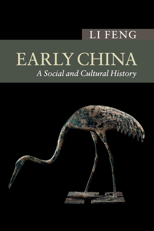 Early China: A Social and Cultural History Book by Li Feng