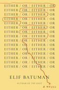 Either/Or Novel by Elif Batuman