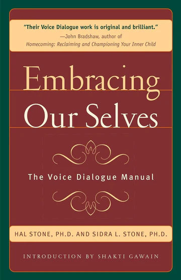Embracing Our Selves: The Voice Dialogue Manual Book by Sidra Stone