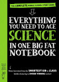Everything You Need to Ace Science in One Big Fat Notebook by Workman Publishing, Michael Geisen