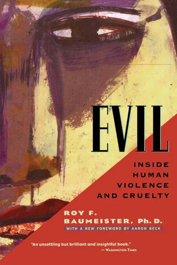 Evil: Inside Human Violence and Cruelty Book by Roy Baumeister