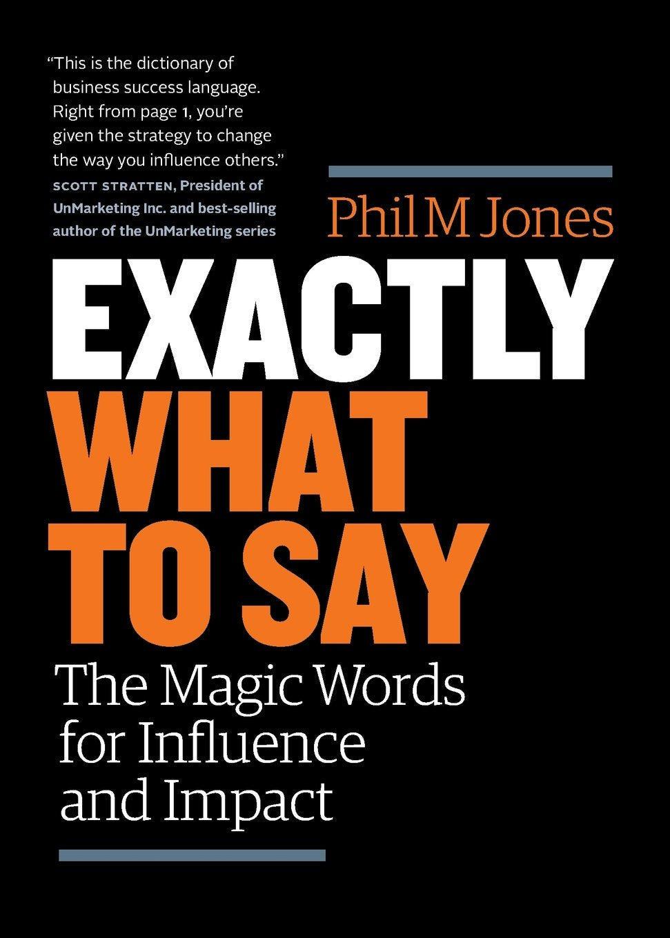 Exactly What to Say: The Magic Words for Influence and Impact Book by Phil Jones