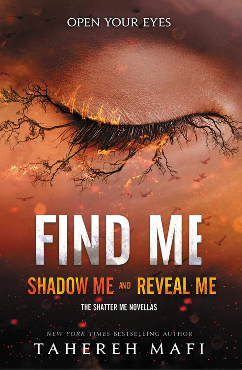 Find Me by Tahereh Mafi (Shadow Me & Reveal Me)