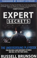Expert Secrets: The Underground Playbook for Creating a Mass Movement of People Who Will Pay for Your Advice by Russell Brunson
