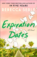 Expiration Dates: A Novel by Rebecca Serle