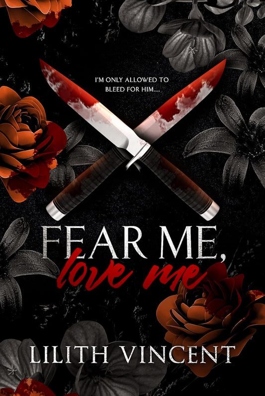 Fear Me, Love Me Book by Lilith Vincent