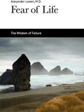 Fear of Life Book by Alexander Lowen