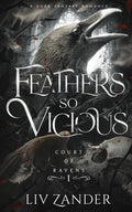 Feathers So Vicious: Dark Fantasy Romance Book by Liv Zander