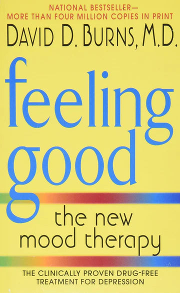 Feeling Good: The New Mood Therapy Book by David D. Burns