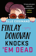 Finlay Donovan Knocks 'Em Dead: 'part Rom-com, Part Mystery, Pure Joy!' Book by Elle Cosimano