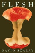 Flesh: A Novel by David Szalay