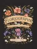 Floriography: An Illustrated Guide to the Victorian Language of Flowers Book by Jessica Roux