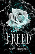 Freed by Lacey Lehotzky