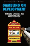 Gambling on Development: Why Some Countries Win and Others Lose Book by Stefan Dercon