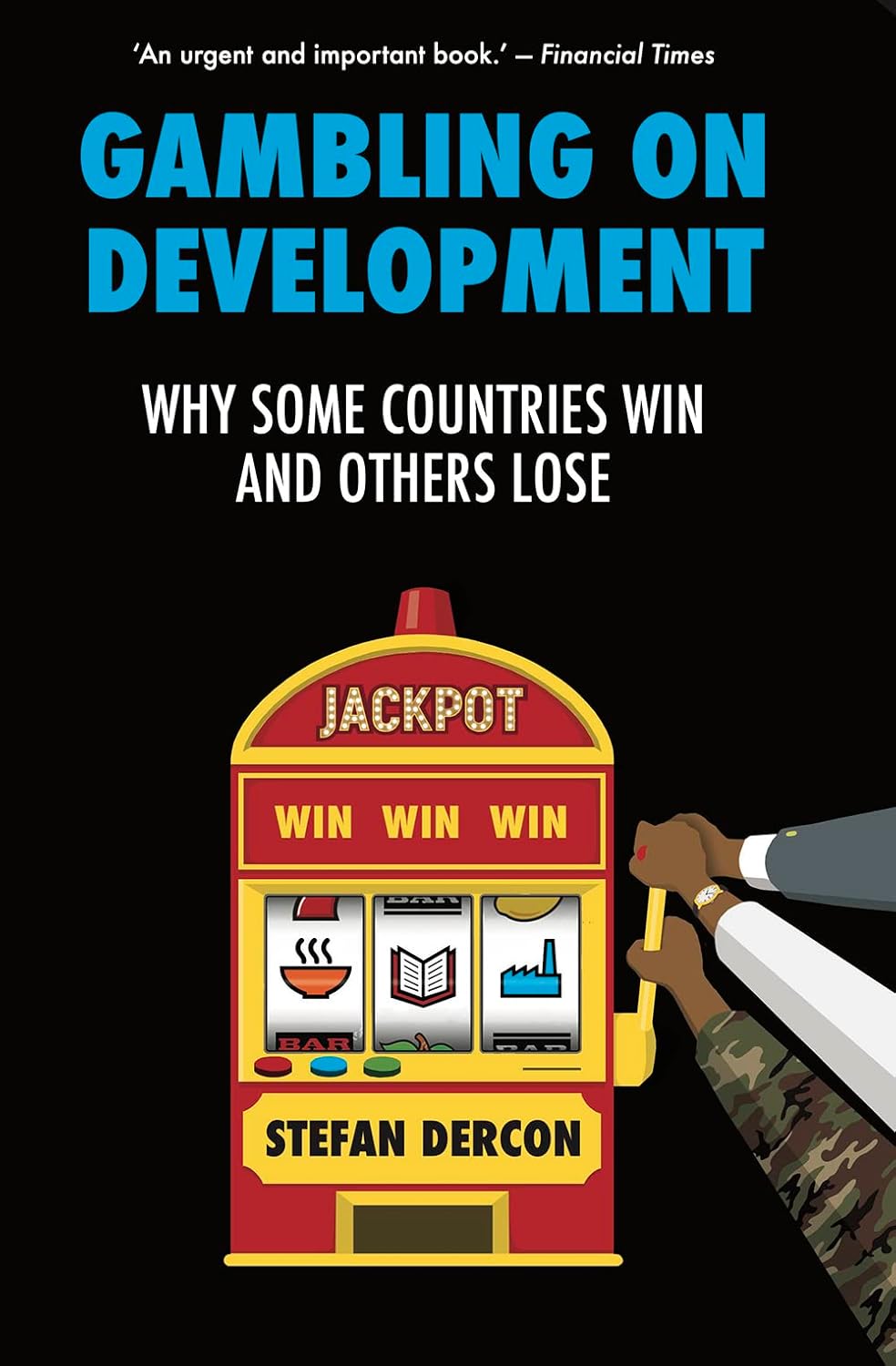 Gambling on Development: Why Some Countries Win and Others Lose Book by Stefan Dercon