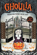 Ghoulia: Making New Friends Can Be Scary Book by Barbara Cantini