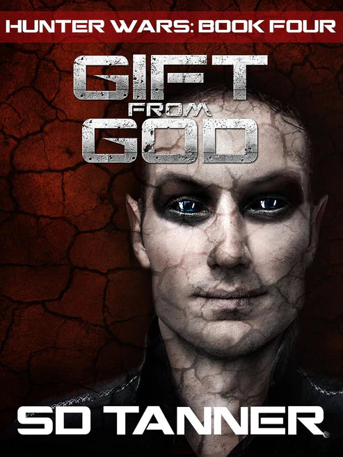 Gift from God: Hunter Wars Book Four by SD Tanner