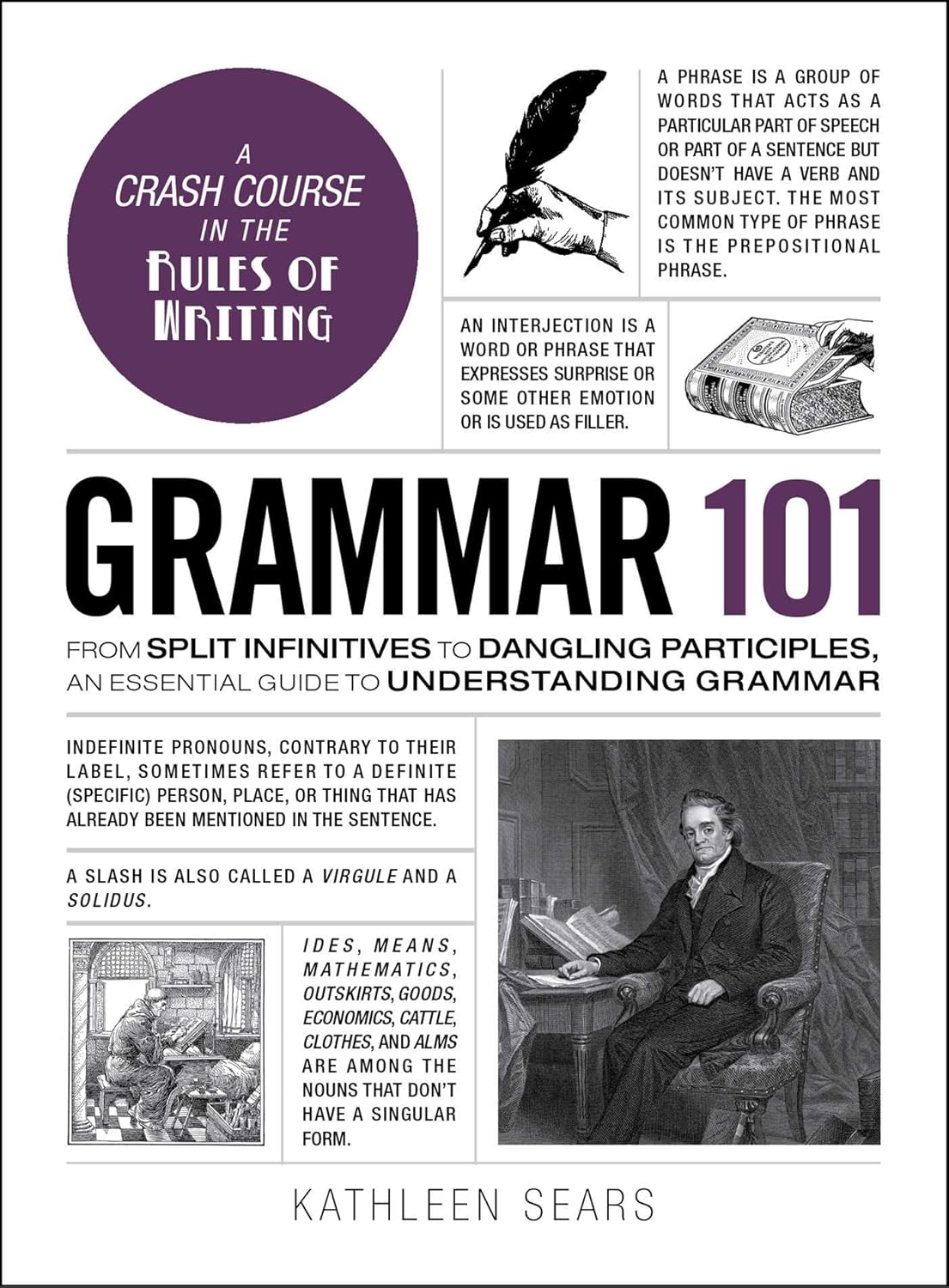Grammar 101: From Split Infinitives to Dangling Participles, an Essential Guide to Understanding Grammar by Kathleen Sears