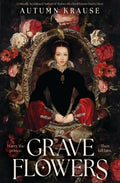 Grave Flowers Book by Autumn Krause