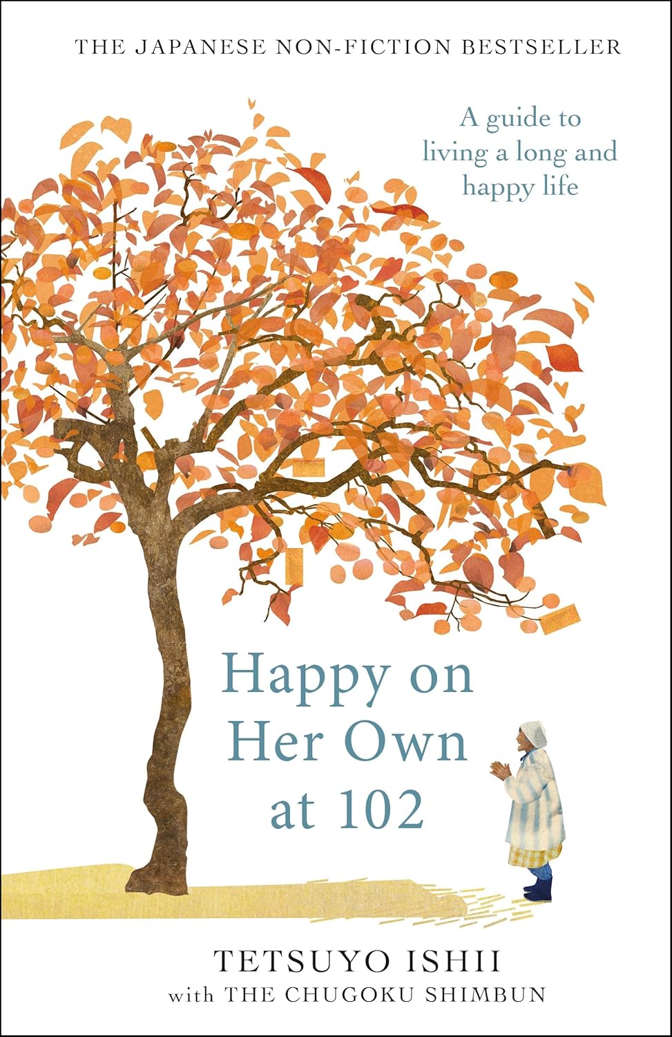 Happy on Her Own at 102: A Guide to Living a Long and Happy Life Book by Tetsuyo Ishii