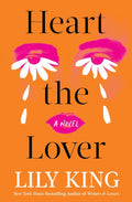 Heart the Lover Novel by Lily King