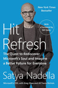 Hit Refresh: The Quest to Rediscover Microsoft's Soul and Imagine a Better Future for Everyone Book by Greg Shaw, Jill Tracie Nichols, and Satya Nadella