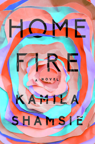 Home Fire Novel by Kamila Shamsie