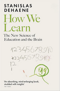 How We Learn: Why Brains Learn Better Than Any Machine . . . for Now by Stanislas Dehaene