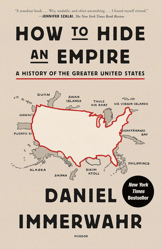 How to Hide an Empire: A History of the Greater United States Book by Daniel Immerwahr