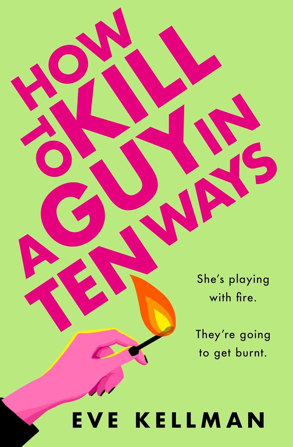 How to Kill a Guy in Ten Ways Book by Eve Kellman