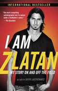 I am Zlatan Ibrahimovic Book by David Lagercrantz and Zlatan Ibrahimovi?