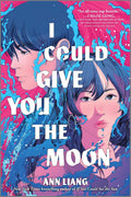 I Could Give You the Moon Book by Ann Liang