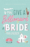 If You Give a Billionaire a Bride by Ann Einerson