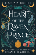 Heart of the Raven Prince: A Cinderella Retelling Book by Tessonja Odette