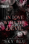In Love with the Devil: A Horror Novel Novel by Sky Blu