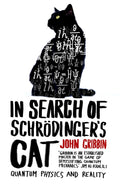 In Search of Schrodingers Cat Quantum Physics And Reality by John Gribbin